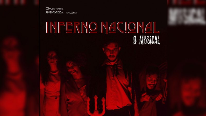 PimentArdida exibe “Inferno Nacional – O Musical” neste sábado