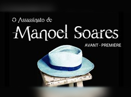 PimentArdida estreia “O assassinato de Manoel Soares”